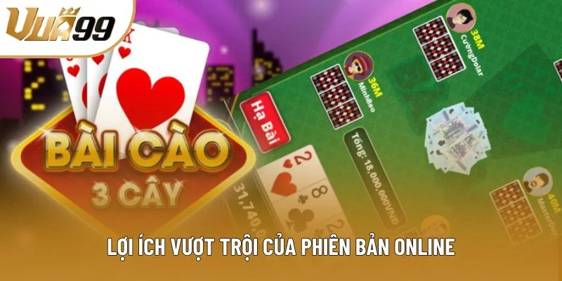 Lợi ích vượt trội của phiên bản online