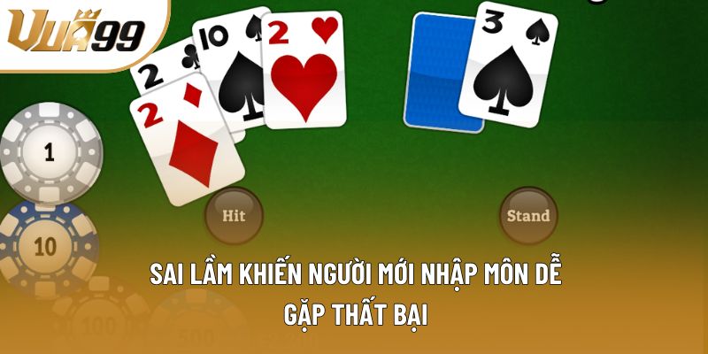 Sai lầm khiến người mới nhập môn dễ gặp thất bại Sai lầm khiến người mới nhập môn dễ gặp thất bại