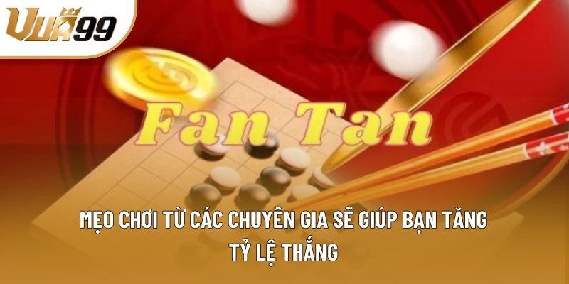 Mẹo chơi từ các chuyên gia sẽ giúp bạn tăng tỷ lệ thắng