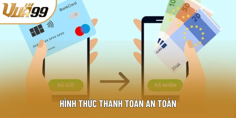 Hình thức thanh toán an toàn