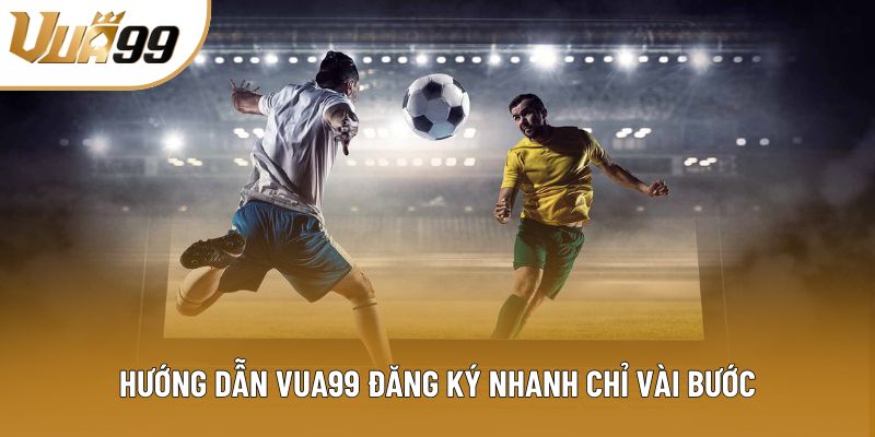 Hướng dẫn Vua99 đăng ký nhanh chỉ vài bước Hướng dẫn Vua99 đăng ký nhanh chỉ vài bước