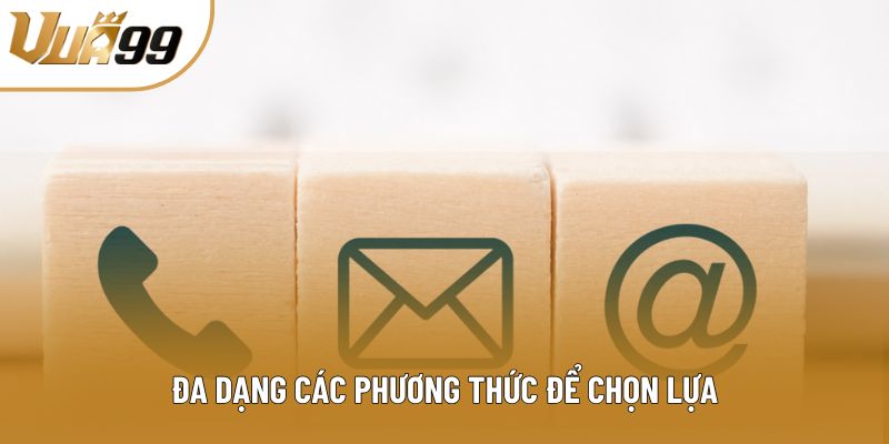 Đa dạng các phương thức để chọn lựa