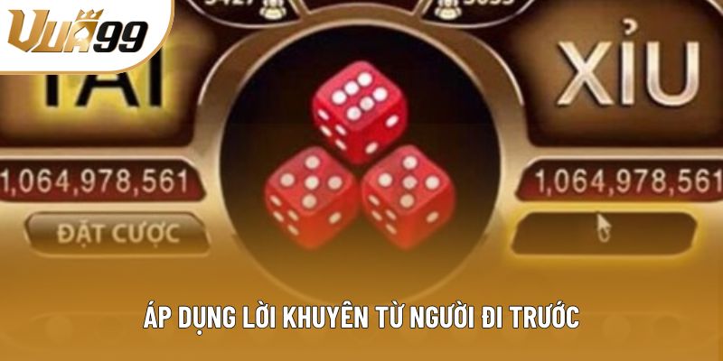 Áp dụng lời khuyên từ người đi trước Áp dụng lời khuyên từ người đi trước