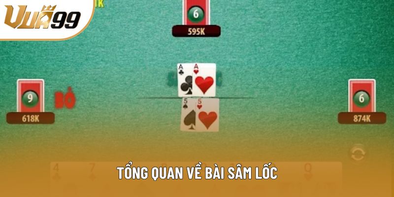 Tổng quan về bài sâm lốc